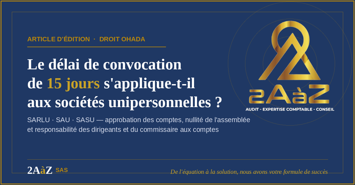 Le délai de convocation de quinze (15) jours s’applique-t-il aux sociétés unipersonnelles ?